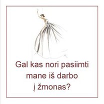 Gal kas nors?