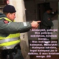 Mes iškvietėm mergų..