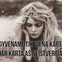 Nes gyvename tik kartą