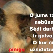 O jums taip nebūna?