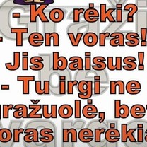 Ko rėki?