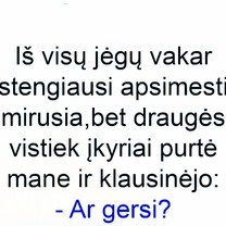 O tu kada apsimetei...?