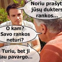 Kai prašai rankos...