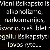 Kai negali išsikapstyti...