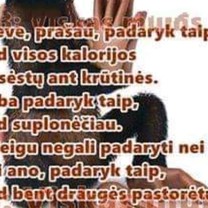 Prašau, prašau, prašau....