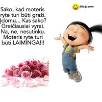 Moteris turi būti laiminga